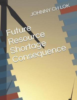 Book cover for Future Resource Shortage Consequence