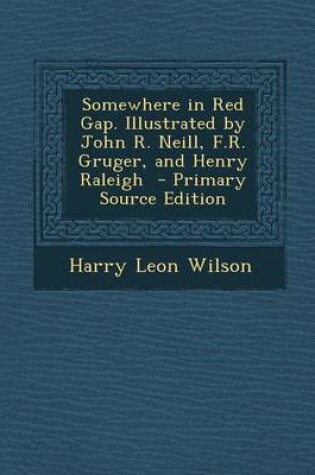 Cover of Somewhere in Red Gap. Illustrated by John R. Neill, F.R. Gruger, and Henry Raleigh