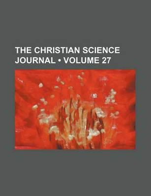 Book cover for The Christian Science Journal (Volume 27)