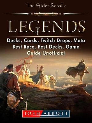 Book cover for Elder Scrolls Legends, Decks, Cards, Twitch Drops, Meta, Best Race, Best Decks, Game Guide Unofficial