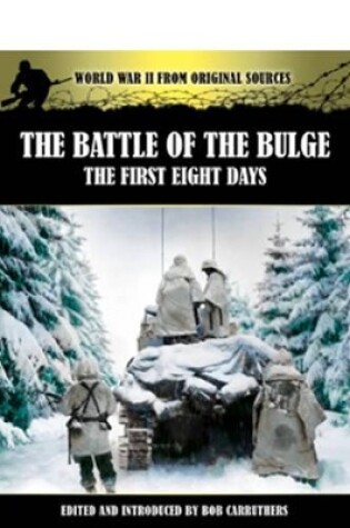 Cover of Battle of the Bulge: The First Eight Days