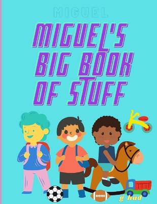 Book cover for Miguel's Big Book of Stuff