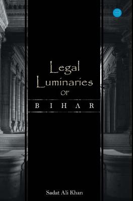 Cover of Legal Luminaries Of Bihar