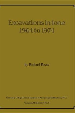 Cover of Excavations in Iona 1964 to 1974