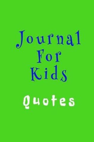 Cover of Journal For Kids Quotes