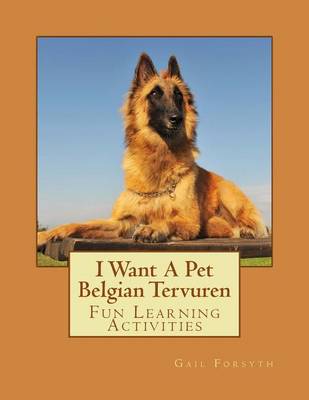 Book cover for I Want A Pet Belgian Tervuren