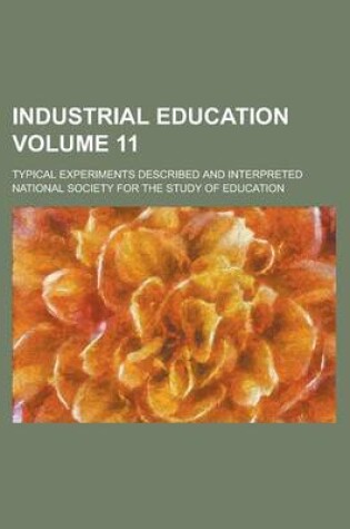 Cover of Industrial Education; Typical Experiments Described and Interpreted Volume 11