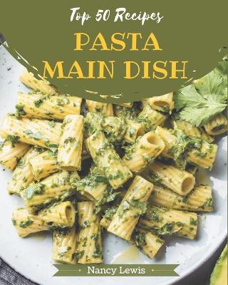 Book cover for Top 50 Pasta Main Dish Recipes