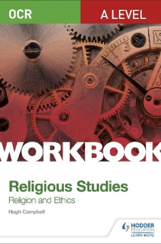 Cover of OCR A Level Religious Studies: Religion and Ethics Workbook