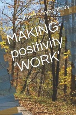 Cover of MAKING positivity 'WORK'