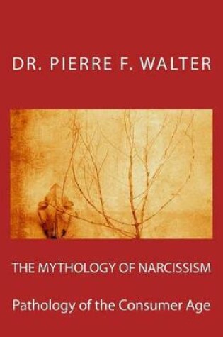 Cover of The Mythology of Narcissism