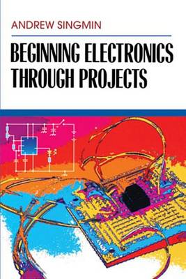 Book cover for Beginning Electronics Through Projects