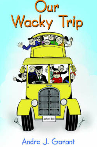 Cover of Our Wacky Trip