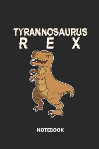 Cover of Tyrannosaurus Rex Notebook