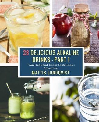 Book cover for 28 Delicious Alkaline Drinks - Part 1