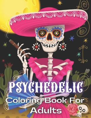 Book cover for Psychedelic Coloring Book For Adults