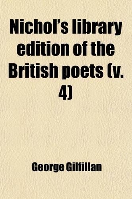 Book cover for Nichol's Library Edition of the British Poets (Volume 4); With Memoir and Critical Dissertation