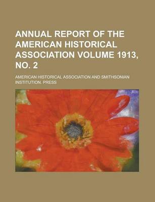Book cover for Annual Report of the American Historical Association Volume 1913, No. 2