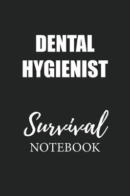 Book cover for Dental Hygienist Survival Notebook