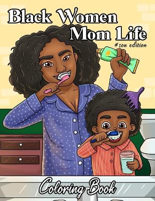 Cover of Black Women Mom Life Coloring Book