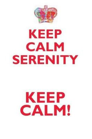 Cover of KEEP CALM SERENITY! AFFIRMATIONS WORKBOOK Positive Affirmations Workbook Includes