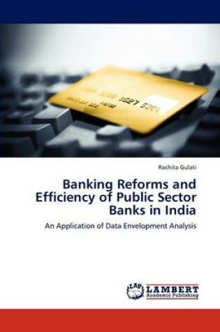 Cover of Banking Reforms and Efficiency of Public Sector Banks in India