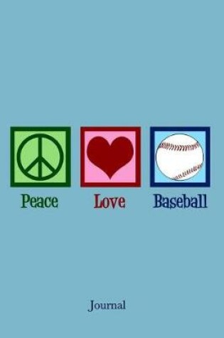 Cover of Peace Love Baseball Journal