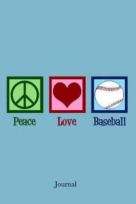 Book cover for Peace Love Baseball Journal