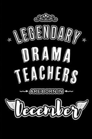Cover of Legendary Drama Teachers are born in December