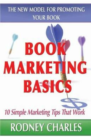 Cover of Book Marketing Basics - The New Model for Promoting Your Book