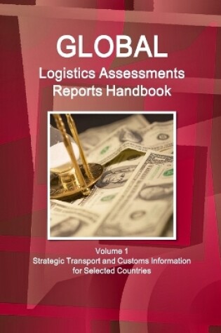 Cover of Global Logistics Assessments Reports Handbook Volume 1 Strategic Transport and Customs Information for Selected Countries