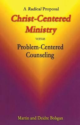 Book cover for Christ-Centered Ministry versus Problem-Centered Counseling