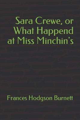 Book cover for Sara Crewe, or What Happend at Miss Minchin's