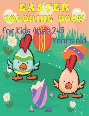 Book cover for Easter Coloring Book for Kids Ages 2-5 Years Old