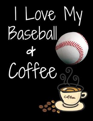 Book cover for I Love My Baseball & Coffee