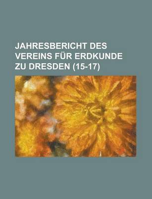 Book cover for Jahresbericht Des Vereins Fur Erdkunde Zu Dresden (15-17 )