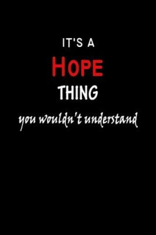 Cover of It's a Hope Thing You Wouldn't Understandl