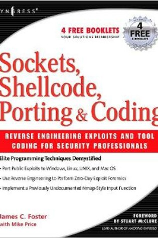 Cover of Sockets, Shellcode, Porting, and Coding: Reverse Engineering Exploits and Tool Coding for Security Professionals