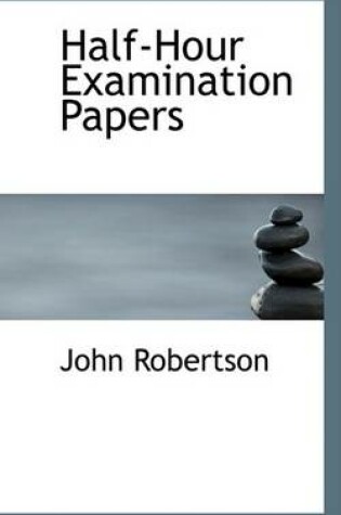 Cover of Half-Hour Examination Papers