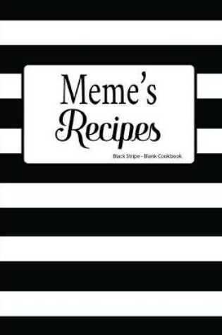 Cover of Meme's Recipes Black Stripe Blank Cookbook