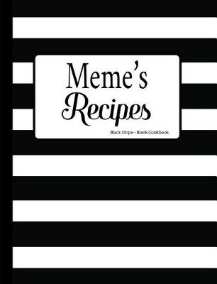 Book cover for Meme's Recipes Black Stripe Blank Cookbook