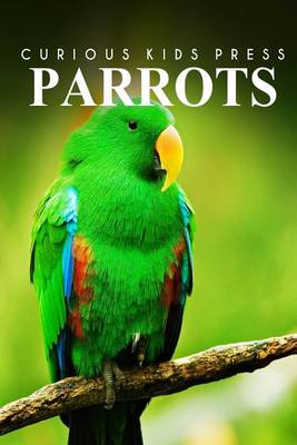 Book cover for Parrots - Curious Kids Press