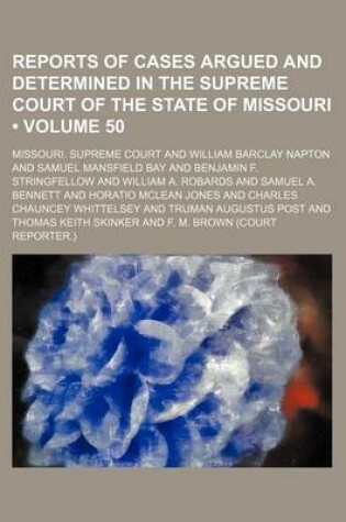 Cover of Reports of Cases Argued and Determined in the Supreme Court of the State of Missouri (Volume 50)