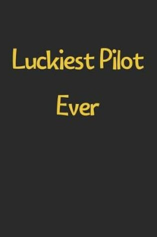 Cover of Luckiest Pilot Ever