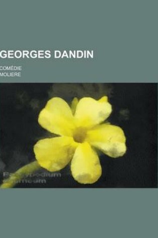 Cover of Georges Dandin; Comedie