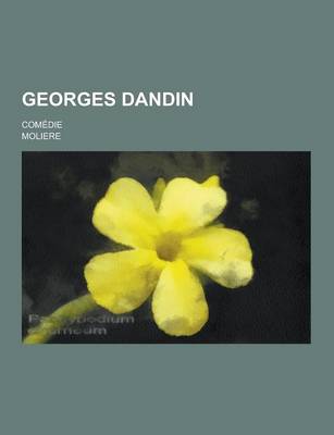 Book cover for Georges Dandin; Comedie