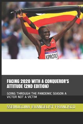 Book cover for Facing 2020 with a Conqueror's Attitude (2nd Edition)