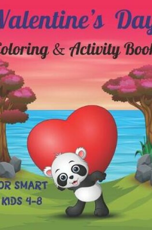 Cover of Valentine's Day Coloring & Activity Book For Smart Kids 4-8