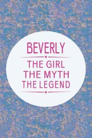 Cover of Beverly the Girl the Myth the Legend