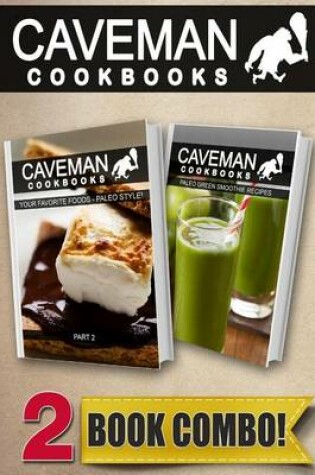Cover of Your Favorite Foods Paleo Style Part 2 and Paleo Green Smoothie Recipes